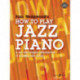 How to Play Jazz Piano: A Fun and Simple Introduction to Playing Jazz Piano