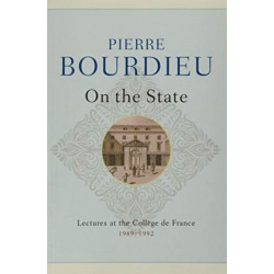 On the State: Lectures at the College de France, 1989 - 1992