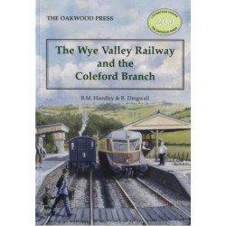 The Wye Valley Railway and the Coleford Branch