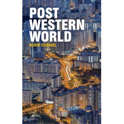 Post-Western World: How Emerging Powers Are Remaking Global Order