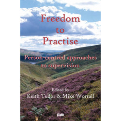 Freedom to Practise: Person-centred Approaches to Supervision