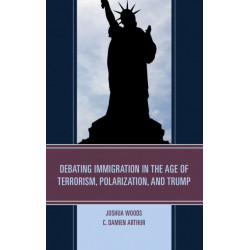 Debating Immigration in the Age of Terrorism, Polarization, and Trump
