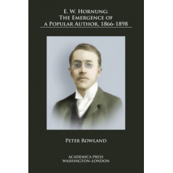 E. W. Hornung: The Emergence of a Popular Author, 1866-1898
