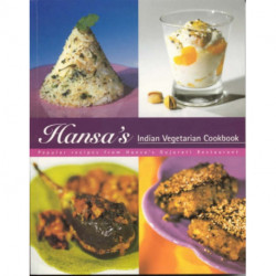 Hansa's Indian Vegetarian Cookbook: Popular Recipes from Hansa's Gujarati Restaurant
