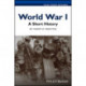 World War I: A Short History