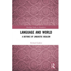 Language and World: A Defence of Linguistic Idealism