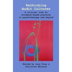 Rethinking Audit Cultures: A Critical Look at Evidence-based Practice in Psychotherapy and Beyond