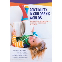 Continuity in Children's Worlds: Choices and Consequences for Early Childhood Settings
