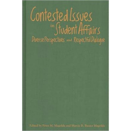 Contested Issues in Student Affairs: Diverse Perspectives and Respectful Dialogue