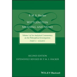 Wittgenstein: Meaning and Mind (Volume 3 of an Analytical Commentary on the Philosophical Investigations), Part 1: Essays