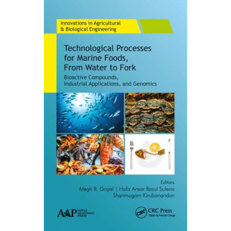 Technological Processes for Marine Foods, From Water to Fork: Bioactive Compounds, Industrial Applications, and Genomics