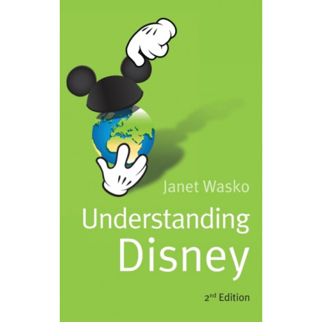 Understanding Disney: The Manufacture of Fantasy