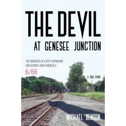 The Devil at Genesee Junction: The Murders of Kathy Bernhard and George-Ann Formicola, 6/66