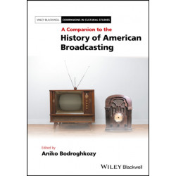 A Companion to the History of American Broadcasting