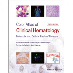 Color Atlas of Clinical Hematology: Molecular and Cellular Basis of Disease