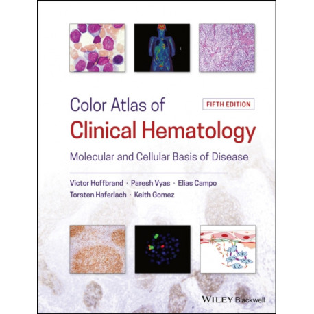 Color Atlas of Clinical Hematology: Molecular and Cellular Basis of Disease