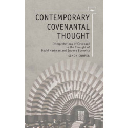 Contemporary Covenantal Thought: Interpretations of Covenant in the Thought of David Hartman and Eugene Borowitz