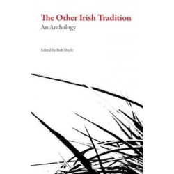 The Other Irish Tradition: A Irish Fiction Anthology