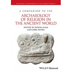 A Companion to the Archaeology of Religion in the Ancient World