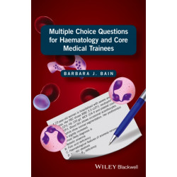 Multiple Choice Questions for Haematology and Core Medical Trainees