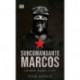Subcomandante Marcos: Global Rebel Icon
