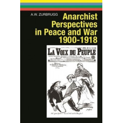 Anarchist Perspectives in Peace and War, 1900-1918