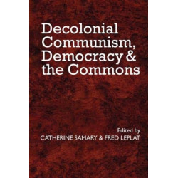 Decolonial Communism, Democracy and the Commons
