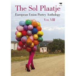 The Sol Plaatje European Union Poetry Anthology: Vol. VIII