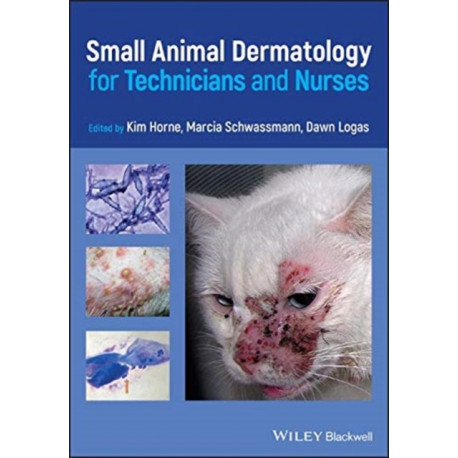 Small Animal Dermatology for Technicians and Nurses