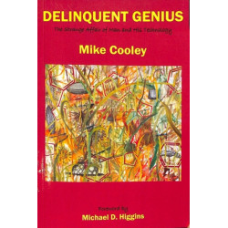 Delinquent Genius: The Strange Affair of Man and His Technology