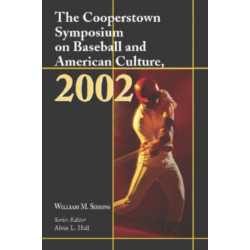 The Cooperstown Symposium on Baseball and American Culture, 2002