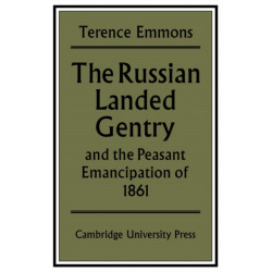 The Russian Landed Gentry and the Peasant Emancipation of 1861