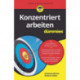 Konzentriert arbeiten fur Dummies