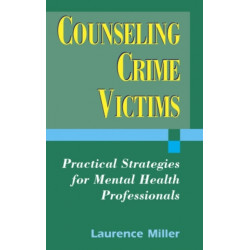 Counseling Crime Victims: Practical Strategies for Mental Health Professionals