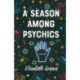 A Season Among Psychics