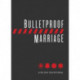Bulletproof Marriage: A 90 Day Devotional