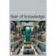 Fear of Knowledge: Against Relativism and Constructivism