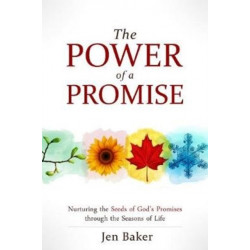 The Power of a Promise: Nurturing the Seeds of God's Promise Through the Seasons of Life