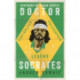 Doctor Socrates: Footballer, Philosopher, Legend
