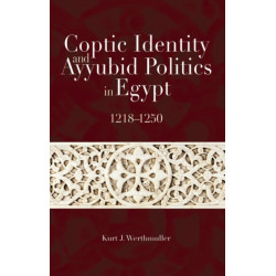 Coptic Identity and Ayyubid Politics in Egypt 1218-1250
