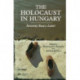 The Holocaust in Hungary: Seventy Years Later