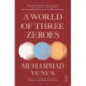 A World of Three Zeroes: the new economics of zero poverty, zero unemployment, and zero carbon emissions