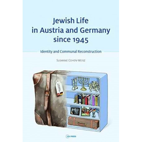 Jewish Life in Austria and Germany Since 1945: Identity and Communal Reconstruction