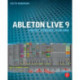 Ableton Live 9: Create, Produce, Perform