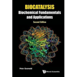 Biocatalysis: Biochemical Fundamentals And Applications