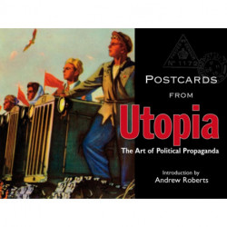 Postcards from Utopia: The Art of Political Propaganda