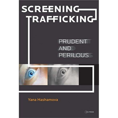 Screening Trafficking: Prudent or Perilous