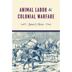 Animal Labor and Colonial Warfare