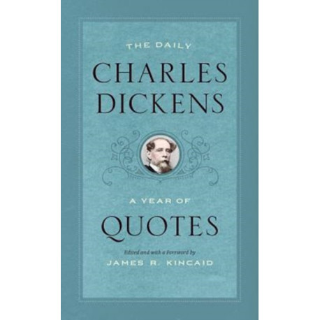 The Daily Charles Dickens: A Year of Quotes