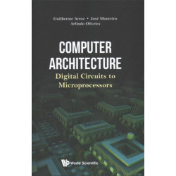 Computer Architecture: Digital Circuits To Microprocessors